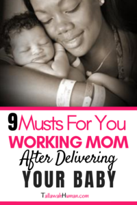 Must Dos For Working Moms After Giving Birth