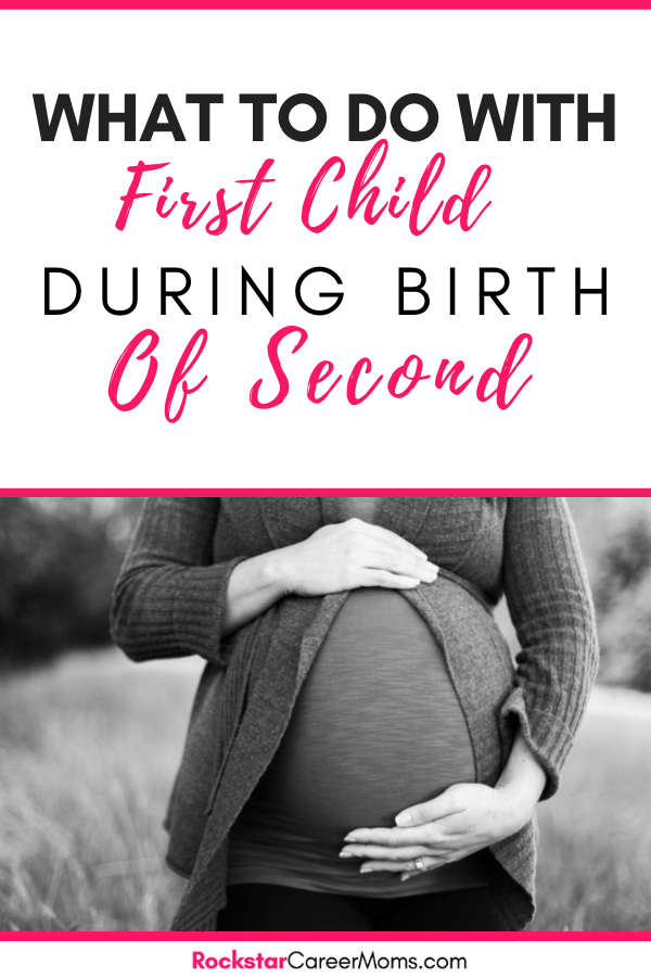 What to Do with First Child During Birth of Second?