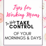 Working mom tips