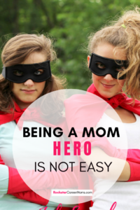 Moms Are Heros