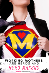 Moms Are Heros and Hero Makers - Super Heros