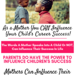 Parents have the power to influence children's career success