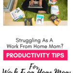 Tips For Work From Home Moms