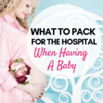 Tips on what to oack and not pack for the hospital when having a baby