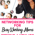 Networking Tips For Busy Working Mothers Seeking A New Job
