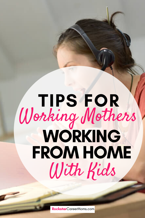 Tips for working moms working from home with kids