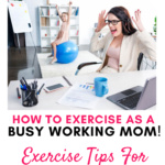 Exercise tips for busy working moms