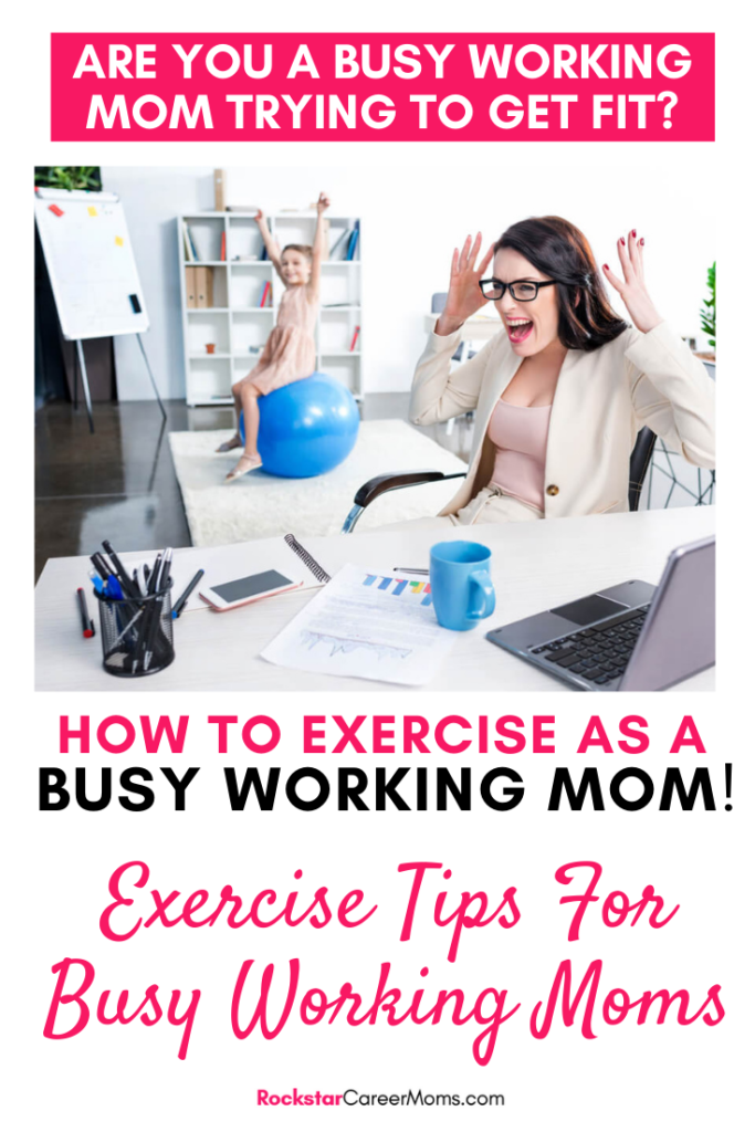 Exercise tips for busy working moms