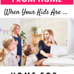 Sumer Break Work From Home Tips For Work From Home Moms
