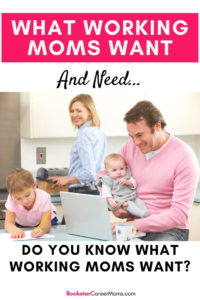 Working Moms Needs